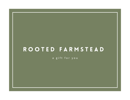 Rooted Farmstead Digital Gift Card